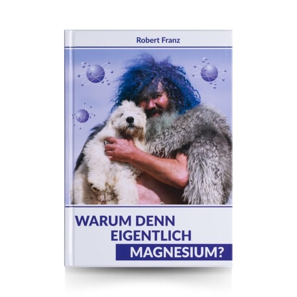 Warum denn eigentlich Magnesium? I Robert Franz