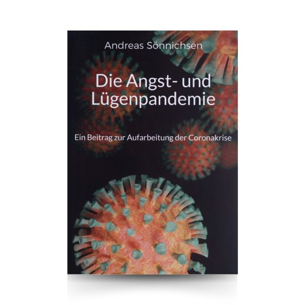 Die Angst- und Lügenpandemie I Andreas Sönnichsen