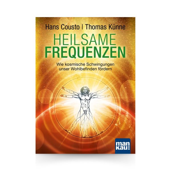 Heilsame Frequenzen I Hans Cousto, Thomas Künne