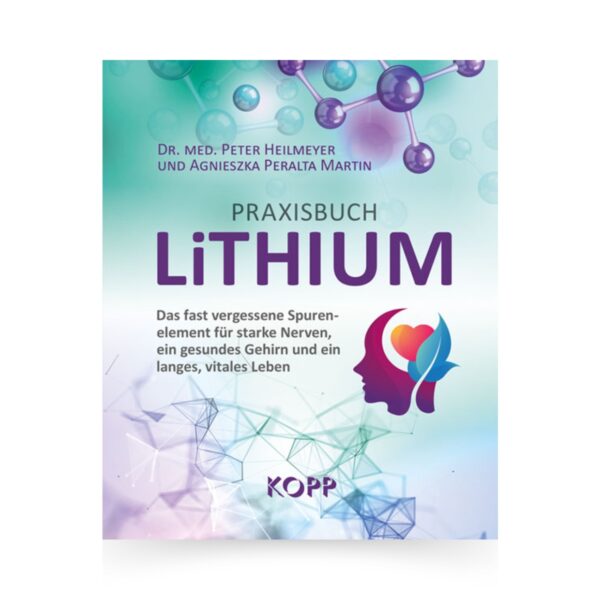 Praxisbuch Lithium I Dr. med. Peter Heilmeyer & Agnieszka Peralta Martin